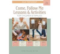 Come, Follow Me Lessons & Activities for Children & Families: Old Testament: May 2026