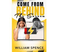 COME FROM BEHIND THE SCREEN