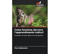 Come funziona davvero l'apprendimento ludico?: Prototipazione di un gioco didattico sul mondo degli insetti