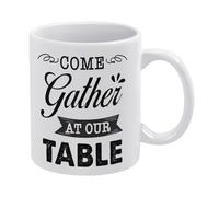 Come Gather at Our Table Mug Funny Coffee Mug,Man Cave Prints,The Best Gift for Colleagues, Parents, and Grandparents, 110z Men and Women