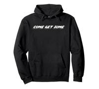 Come Get Some | A Universal Way to Invite Things Pullover Hoodie