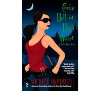 Come Hell Or High Water: 6 (Broken Heart Vampires)
