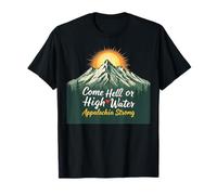 Come Hell or High Water Appalachian Nature Lover T-Shirt