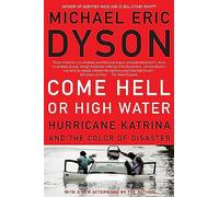 Come Hell or High Water: Hurricane Katrina and the Color of Disaster