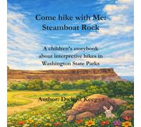 Come Hike with Me: Steamboat Rock: A children’s storybook about interpretive hikes in Washington State Parks