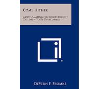 Come Hither: God Is Calling His Blood Bought Children To Be Overcomers