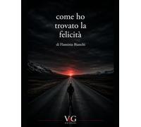 Come ho trovato la felicità