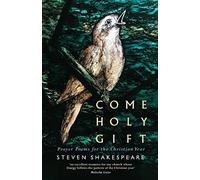 Come Holy Gift: Prayer Poems for the Christian Year