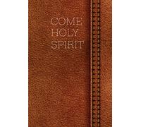 Come Holy Spirit: Diary - Journal - Notebook