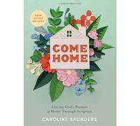 Come Home - Bible Study Book With Video Access: Tracing God's Promise of Home Through Scripture