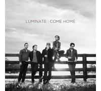 Come Home by Luminate (2011) Audio CD