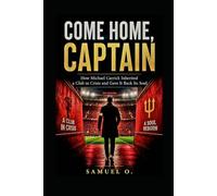 Come Home, Captain: How Michael Carrick Inherited a Club in Crisis (Manchester United) And Gave It Back Its Soul