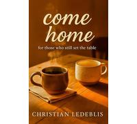 Come Home: for those that still set the table