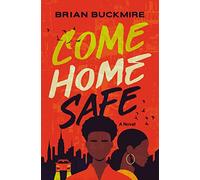 Come Home Safe: A Novel (Blink)