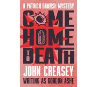 Come Home to Death (The Patrick Dawlish Mysteries)
