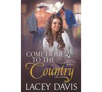 Come Home to the Country: Western Contemporary Romance (Return to Blessing, Texas)