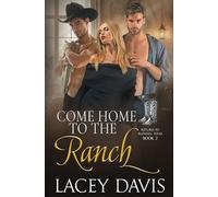 Come Home to the Ranch (Return to Blessing, Texas)