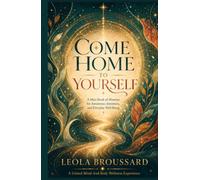 Come Home to Yourself: A Mini Book of Mantras for Awareness, Intention, and Everyday Well-Being