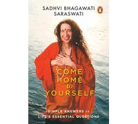 Come Home To Yourself: Teachings From Parmarth Niketan Ashram