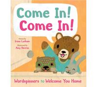 Come In! Come In! : Wordspinners to Welcome You Home