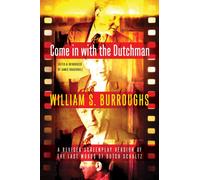 Come in with the Dutchman : A Revised Screenplay Version of the Last Words of Dutch Schultz