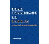 Come insegnare la Bibbia in modo che le persone incontrino Dio