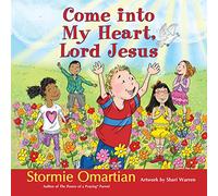 Come into My Heart, Lord Jesus (The Power of a Praying (R) Kid)