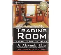 Come Into My Trading Room: A Complete Guide to Trading: 146 (Wiley Trading)