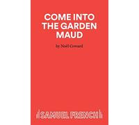 Come into the Garden Maud - A Light Comedy (Script Format)