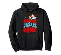 Come Jesus Come Pullover Hoodie