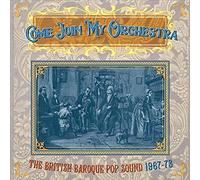 Various Artists - Come Join My Orchestra: The British Baroque Pop Sound 1967-73