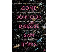 Come Join Our Disease : Shortlisted for The Gordon Burn Prize 2021