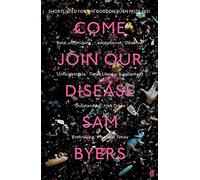 Come Join Our Disease – Shortlisted for The Gordon Burn Prize 2021 – Faber & Faber
