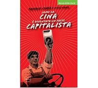 Come la Cina è diventata un paese capitalista