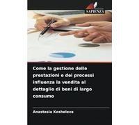 Come la gestione delle prestazioni e dei processi influenza la vendita al dettaglio di beni di largo consumo