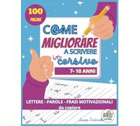 Come Migliorare a Scrivere In Corsivo: Leggere e Scrivere Parole e Frasi Motivazionali in Corsivo. Imparare a Scrivere in Corsivo per Scuola Elementare.