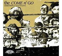Come N' Go - Something's Got To Give