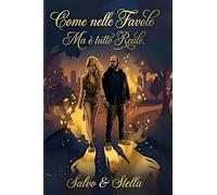 COME NELLE FAVOLE: MA E' TUTTO REALE