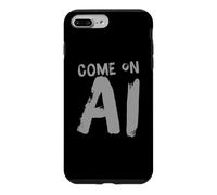 Come On AI Humor Text Funny AI Quotes Funny AI Sayings Case for iPhone 7 Plus/8 Plus