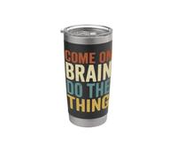 Come On Brain Do The Thing Funny ADHD Retro Quote Stainless Steel Insulated Tumbler