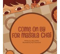 Come on by for Masala Chai