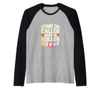 Come On Caller Make Me Holler Bingo Funny Bingo Raglan Baseball Tee
