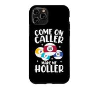 Come On Caller Make Me Holler Case for iPhone 11 Pro