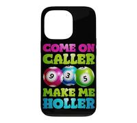 Come On Caller Make Me Holler Case for iPhone 13 Pro
