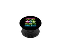 Come On Caller Make Me Holler PopSockets Adhesive PopGrip