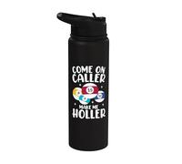 Come On Caller Make Me Holler Stainless Steel Insulated Water Bottle