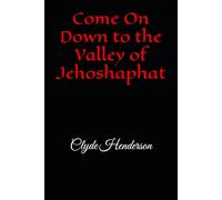 Come On Down to the Valley of Jehoshaphat