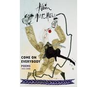 Come On Everybody: Poems 1953-2008