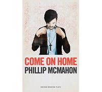 Come on Home (Oberon Modern Plays)