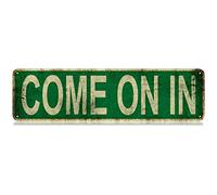 Come On In Slim Tin Sign Street Funny Metal Sign Wall Decor for Bedroom Farm Home Bar Garage Man Cave Wall Art Gift 4" by 16"